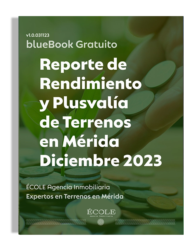 Reporte de Rendimiento y Plusvalía de Terrenos en Mérida 2023 Diciembre
