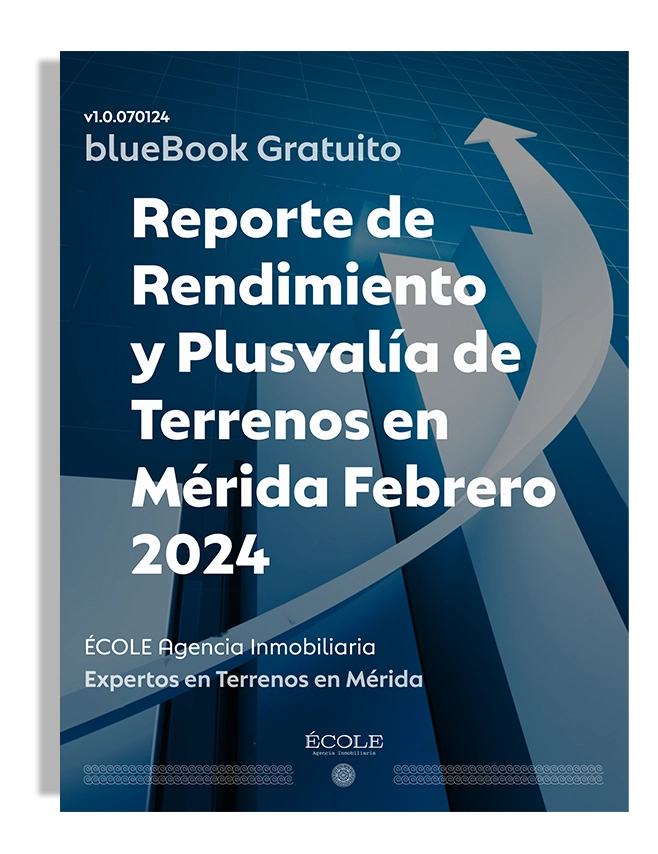 Reporte de Rendimiento y Plusvalía de Terrenos en Mérida Febrero Febrero 2024