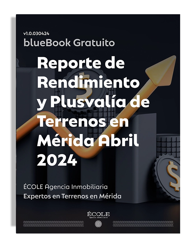 Reporte de Rendimiento y Plusvalía de Terrenos en Mérida Abril de 2024