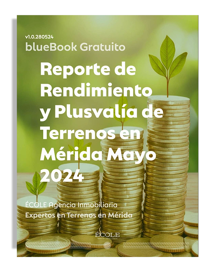 Portada Reporte de Rendimiento y Plusvalía de Terrenos en Mérida Mayo 2024