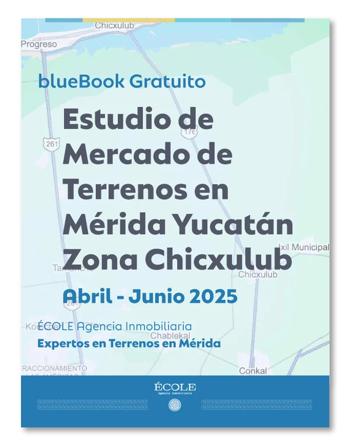 Estudio de Mercado de Terrenos en Mérida Yucatán Zona Chicxulub
Abril - Junio 2025