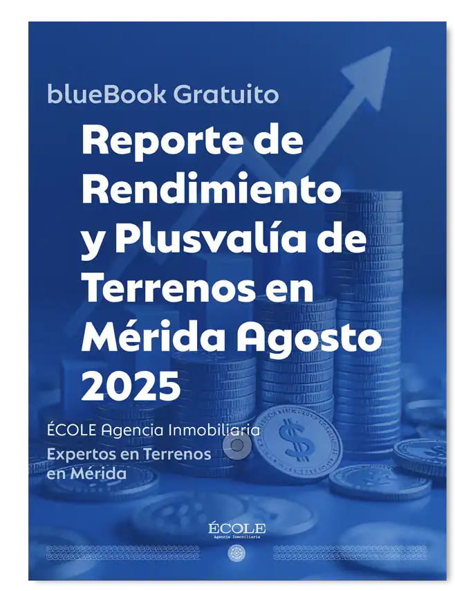 Reporte de Rendimiento y Plusvalía de Terrenos en Mérida Agosto 2025