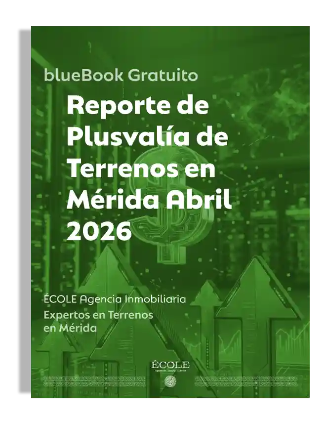 Reporte de Plusvalía de Terrenos en Mérida 2026